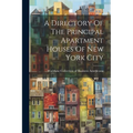A Directory Of The Principal Apartment Houses Of New York City