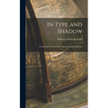 In Type and Shadow: Lesson Sketches On Old Testament Types of Christ