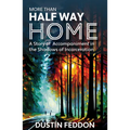 More Than Half Way Home: A Story of Accompaniment in the Shadows of Incarceration