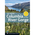 Day Hiking Columbia River Gorge, 2nd Edition: Waterfalls * Vistas * State Parks * National Scenic Area