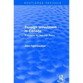 Revival: Foreign Investment in Canada: Prospects for National Policy (1973): Prospects for National Policy