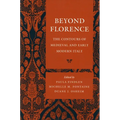 Beyond Florence: The Contours of Medieval and Early Modern Italy