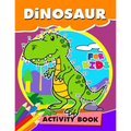 Dinosaur Activity Book for Kids: Activity book for boy, girls, kids Ages 2-4,3-5,4-8 Game Mazes, Coloring, Crosswords, Dot to Dot, Matching, Copy Draw