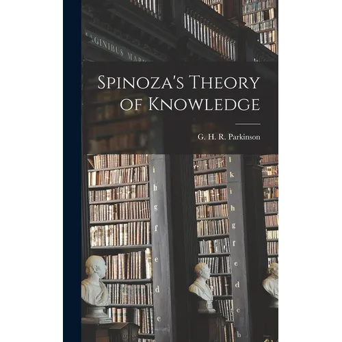 Spinoza's Theory of Knowledge