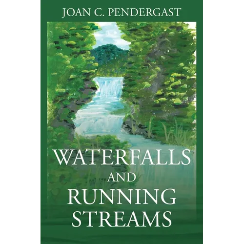 Waterfalls and Running Streams