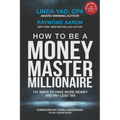 How to Be a Money Master Millionaire: 101 Ways to Have More Money and Pay Less Tax