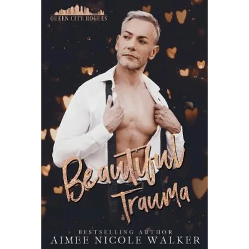 Beautiful Trauma: Queen City Rogues, #3