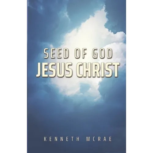 Seed of God: Jesus Christ