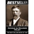 George Du Maurier - Trilby: The Bestseller of 1895
