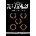 The Year of Five Emperors: Part 2: Severus