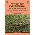 Python for Experimental Psychologists: A Fun Way of Learning How to Code Your Experiments and Analyses