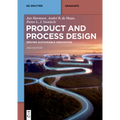 Product and Process Design: Driving Sustainable Innovation