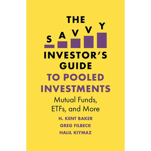 The Savvy Investor's Guide to Pooled Investments: Mutual Funds, Etfs, and More