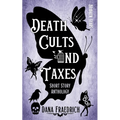 Death Cults and Taxes: A Broken Gears Short Story Collection, Vol. 1