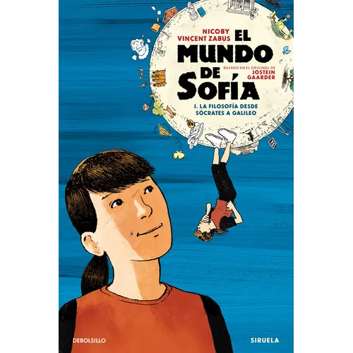 El Mundo de Sofía (La Novela Gráfica) 1. La Filosofía Desde Sócrates a Galileo / Sophie's World