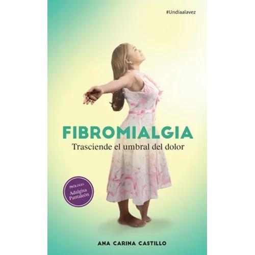 Fibromialgia: Trasciende el Umbral del Dolor