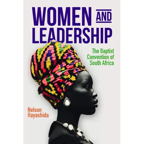 Women and Leadership (Revised Edition):: The Baptist Convention of South Africa