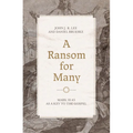 A Ransom for Many: Mark 10:45 as a Key to the Gospel