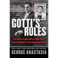 Gotti's Rules: The Story of John Alite, Junior Gotti, and the Demise of the American Mafia