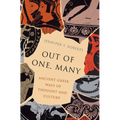 Out of One, Many: Ancient Greek Ways of Thought and Culture