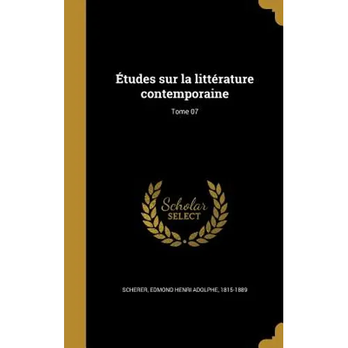 Études sur la littérature contemporaine; Tome 07