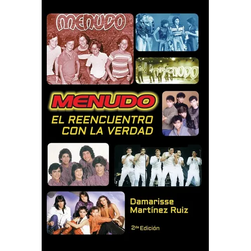 Menudo El reencuentro con la verdad: La verdadera historia del grupo Menudo