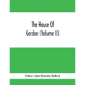 The House Of Gordon (Volume II)