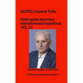 Useful quotes about love, motivational and inspirational. VOL.20: QUOTES, Universal Truths