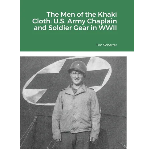 The Men of the Khaki Cloth: U.S. Army Chaplain and Soldier Gear in WWII