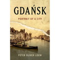 Gdańsk: Portrait of a City
