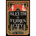 The Sleuth of Ferren City: The Brindlewatch Quintet, Book Three
