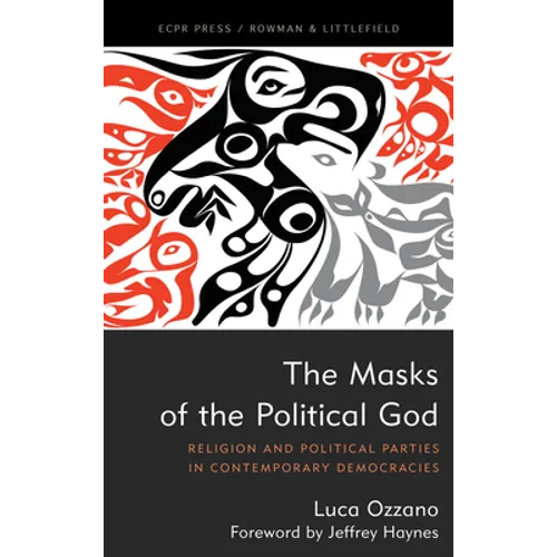 The Masks of the Political God: Religion and Political Parties in Contemporary Democracies