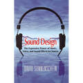 Sound Design: The Expressive Power of Music, Voice and Sound Effects in Cinema