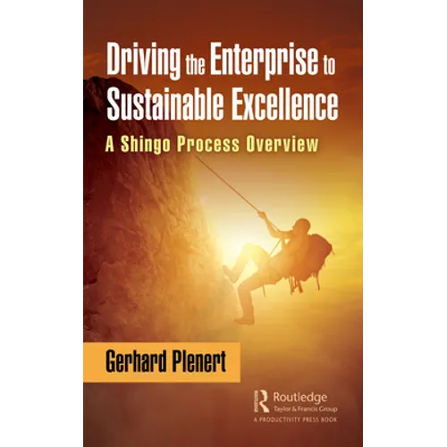 Driving the Enterprise to Sustainable Excellence: A Shingo Process Overview