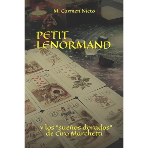 Petit Lenormand: Y los sueños dorados de Ciro Marchetti