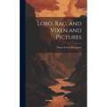 Lobo, Rag, and Vixen and Pictures