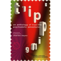 Tripping: An Anthology of True-Life Psychedelic Adventures