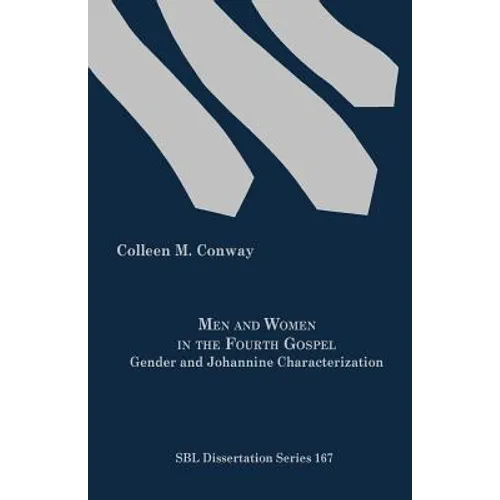 Men and Women in the Fourth Gospel: Gender and Johannine Characterization