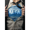 Verdaderamente Alfa: Principios de masculinidad basados en valores