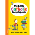 My Little Catholic Encyclopedia