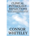 Clinical Psychology Reflections: Thoughts On Psychotherapy, Mental Health, Abnormal Psychology And More