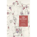 Life in Christ: The Significance of Jesus' Story