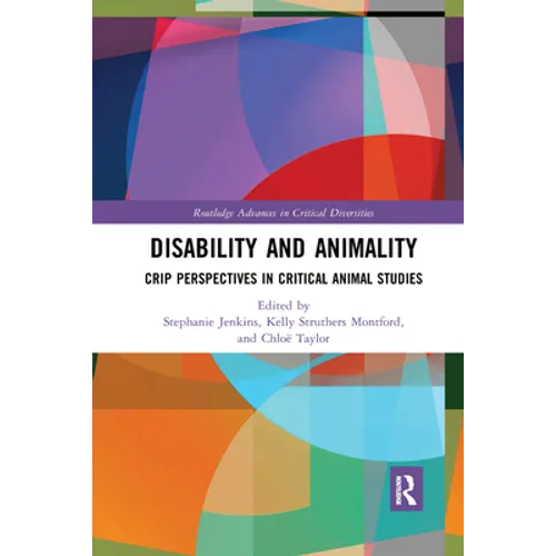 Disability and Animality: Crip Perspectives in Critical Animal Studies