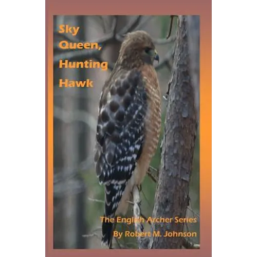 Sky Queen, Hunting Hawk: The English Archer Series
