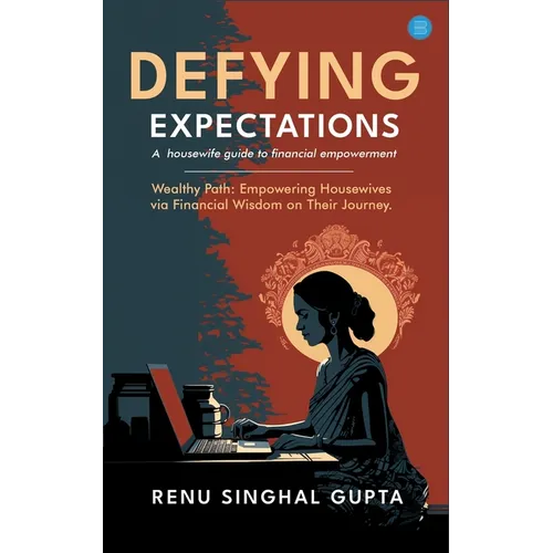 Defying expectations: A housewife guide to financial empowerment.