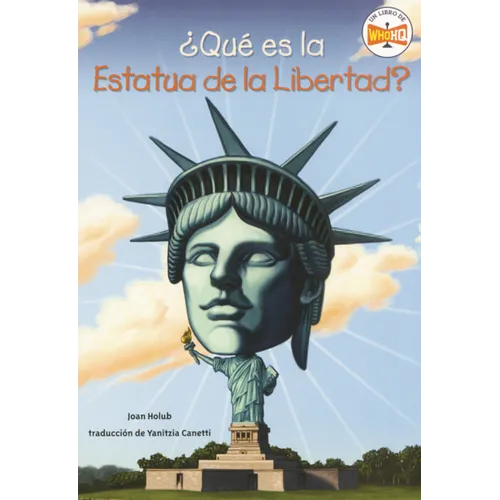 Que Es La Estatua de la Libertad? (What Is the Statue of Liberty)