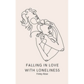 Falling in Love with Loneliness