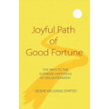 Joyful Path of Good Fortune: The Path to the Supreme Happiness of Enlightenment