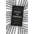 Against the Commons: A Radical History of Urban Planning
