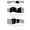 Macroenergy, Micropenis: A Men's Guide to Living Their Best Life in Spite of Shortcomings